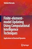Finite Element Model Updating Using Computational Intelligence Techniques: Applications to Structural Dynamics