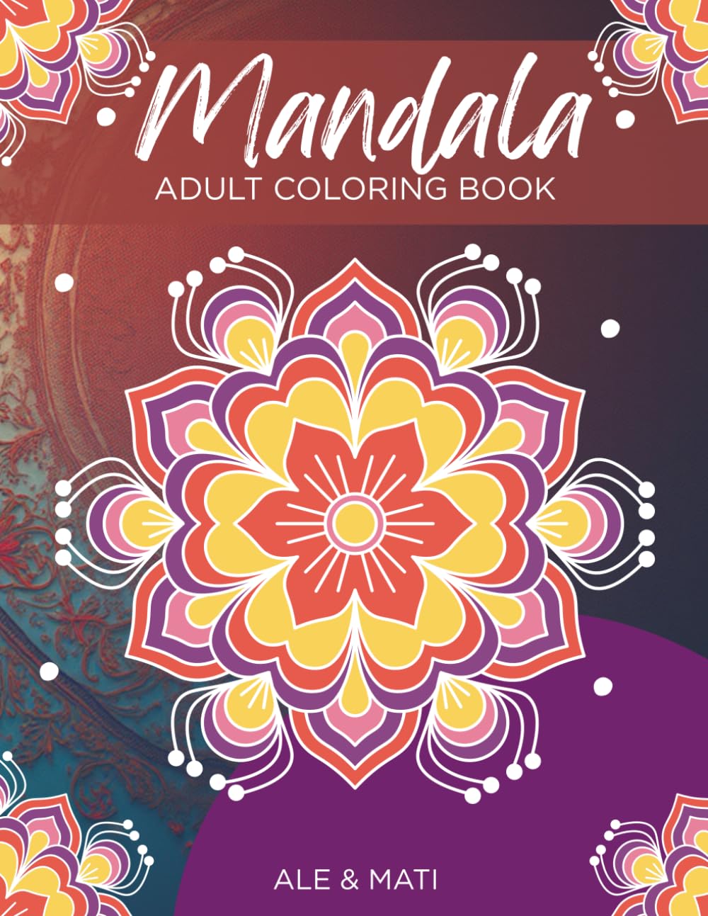 Mandala – Adult Coloring Book: 75 Relaxing Mandalas for Stress Relief and Mindfulness
