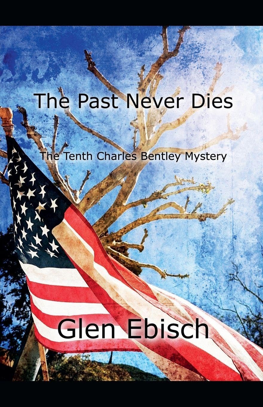The Past Never Dies: 10 (The Charles Bentley Mysteries)