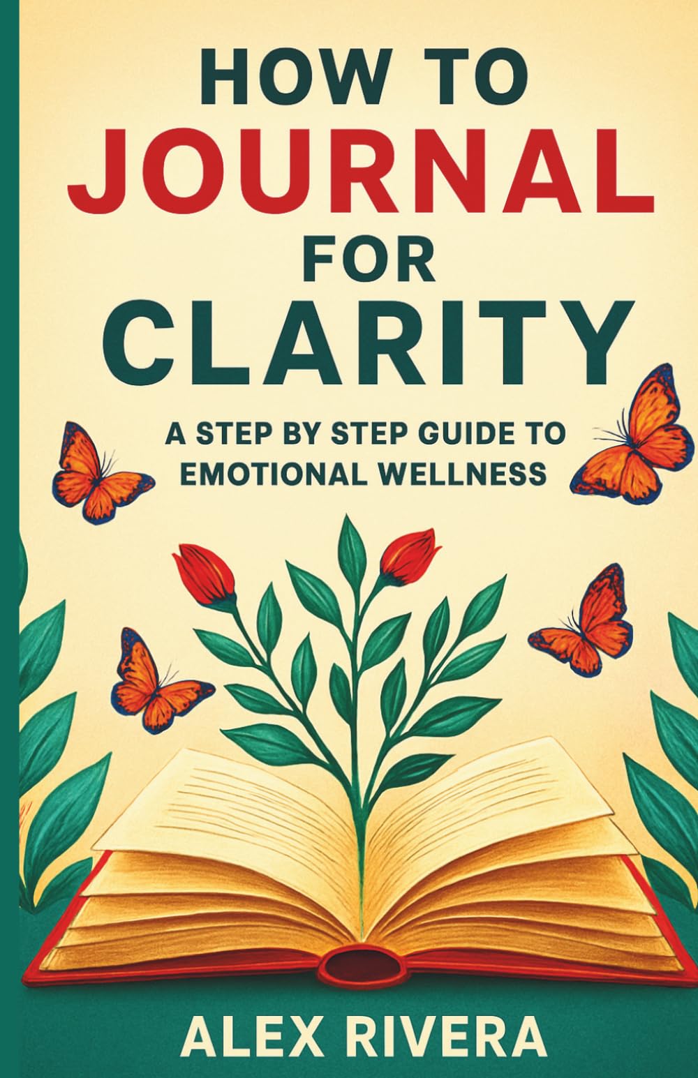 How to Journal for Clarity: A Step by Step Guide to Emotional Wellness