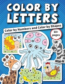 Color by Letters Color by Numbers and Color by Shapes: Color by Code Coloring Book for Toddlers and Kids age 3-5