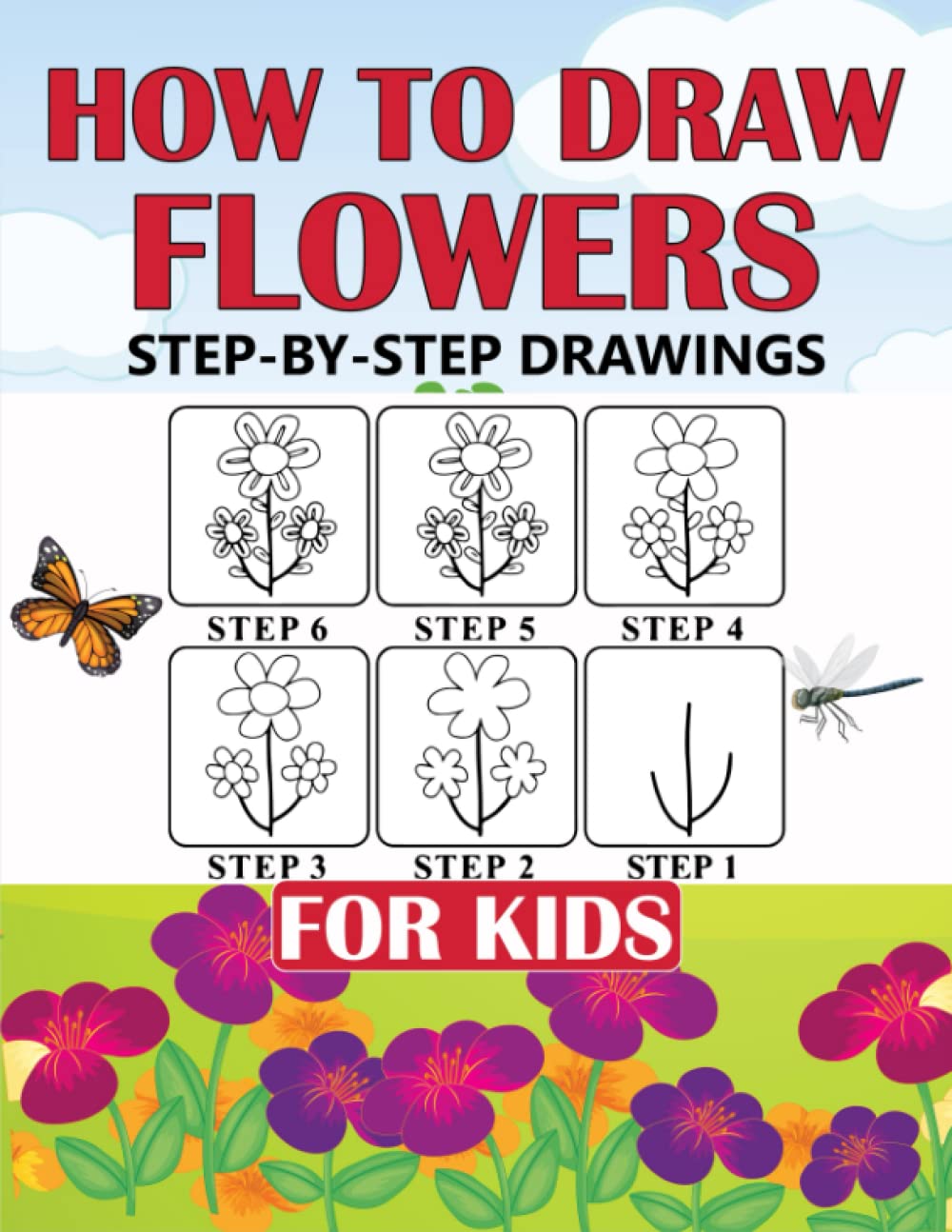 How To Draw Flowers For Kids: Step-by-Step Instructions to Drawing ...