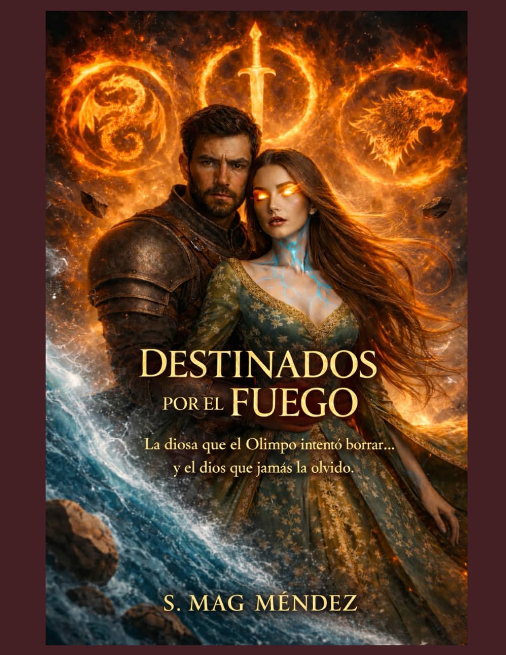 Destinados por el fuego La diosa que el Olimpo intentó borrar