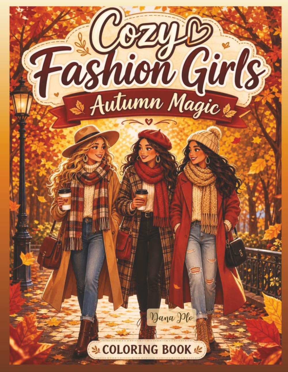 Cozy Fashion Girls Coloring Book: 50 Cute Autumn Fashion Coloring Pages for Teens and Young Women (Dreamy Girls Coloring Series)