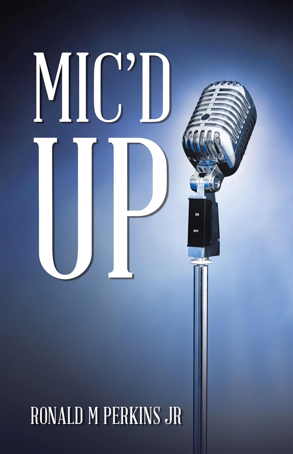 Mic’d Up      Kindle Edition
