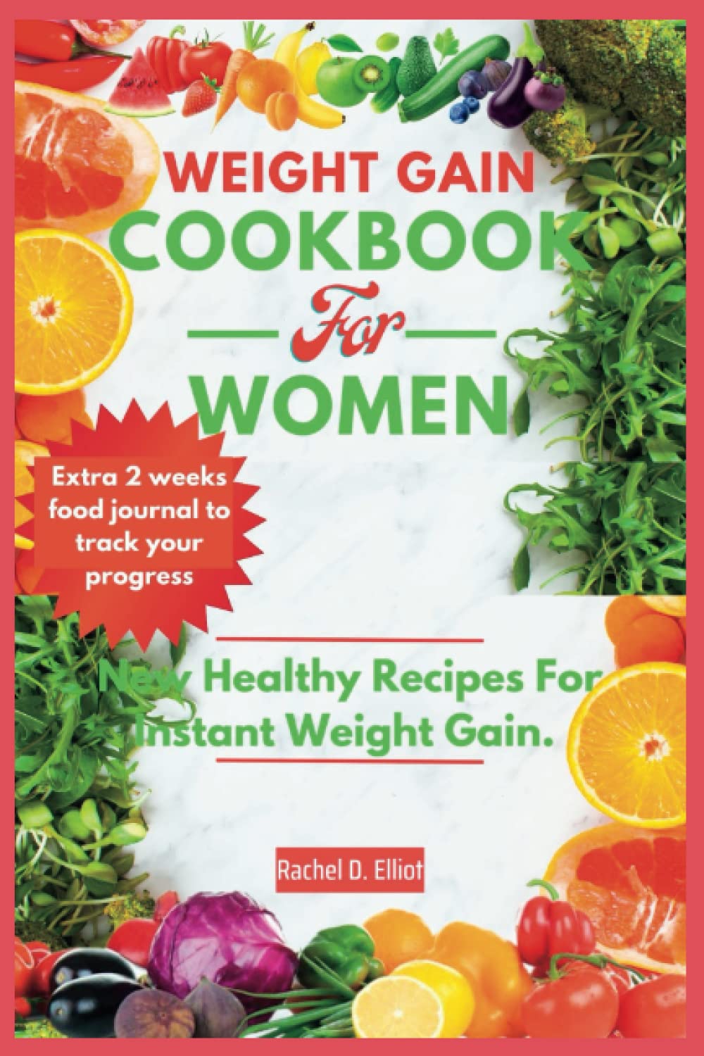 WEIGHT GAIN COOKBOOK FOR WOMEN New Healthy Recipes For Instant Weight