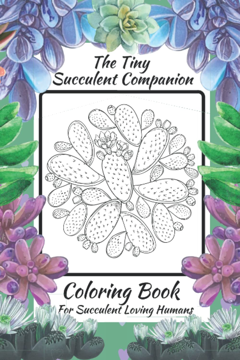 The Tiny Succulent Companion Coloring Book: A Unique Coloring Book For Adults, This 6x9 Succulent Coloring Book Is A Great Travel Coloring Book With ... A Small Size Book With Easy To Color Pages.