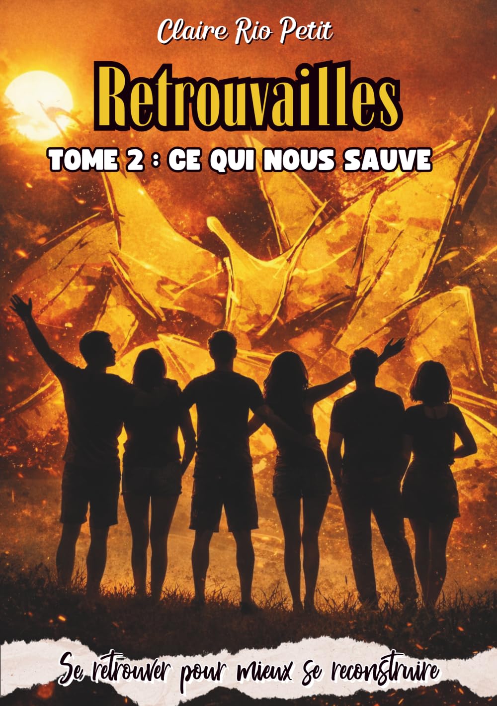 Ce qui nous sauve: Se retrouver pour mieux se reconstruire (Retrouvailles)