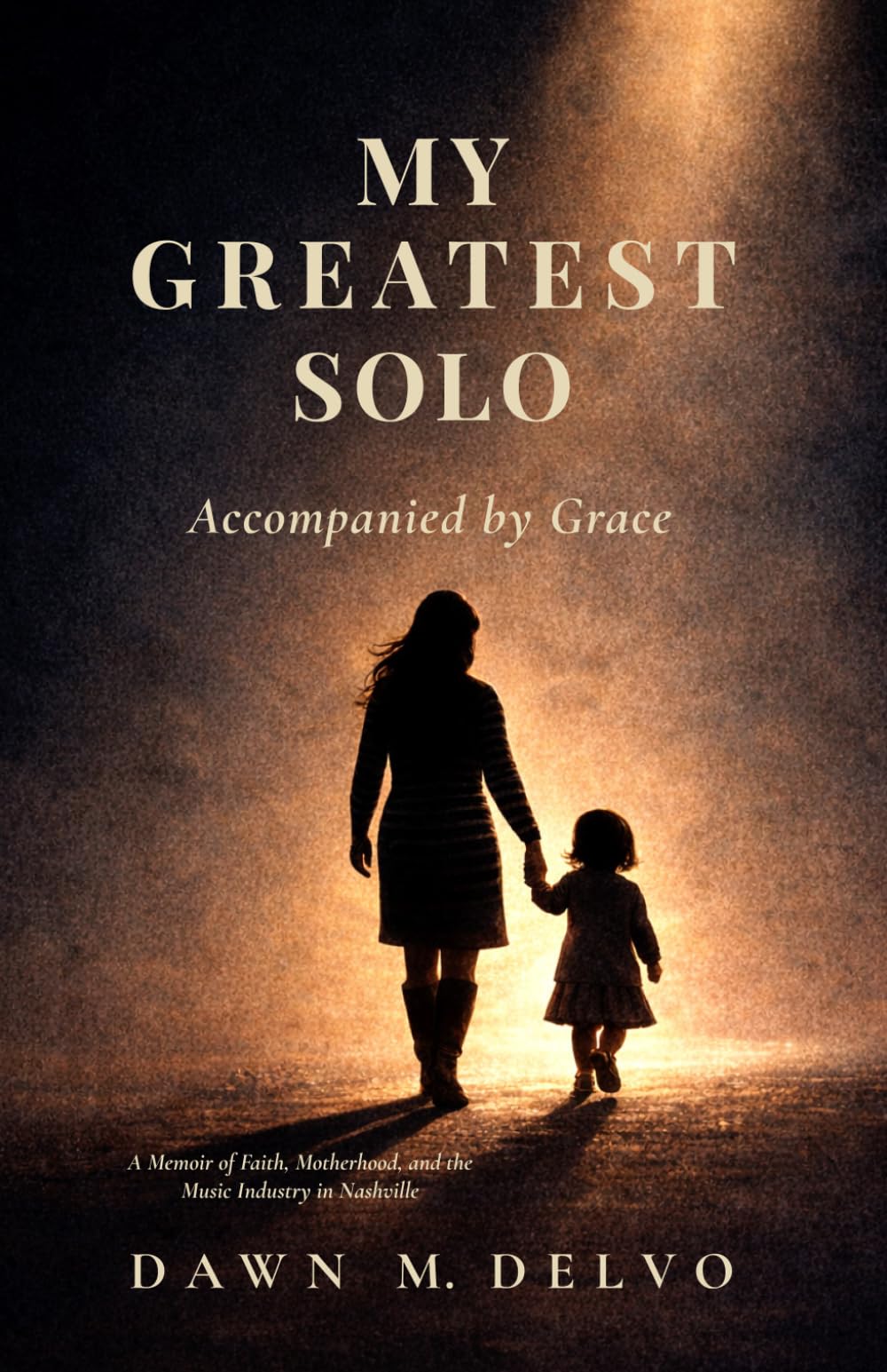 My Greatest Solo: Accompanied by Grace (Dawn Marie Delvo)