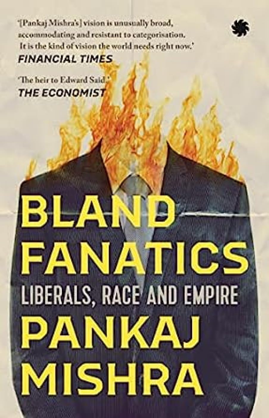 Bland Fanatics: Liberals, Race and Empire. Mishra 9789391165253 Free Shipping**