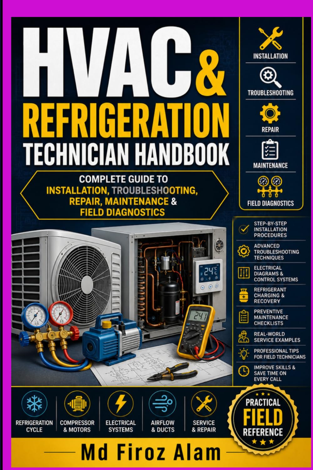 HVAC & Refrigeration Technician Handbook": "Complete Guide to Installation, Troubleshooting, Repair, Maintenance, and Field Diagnostics