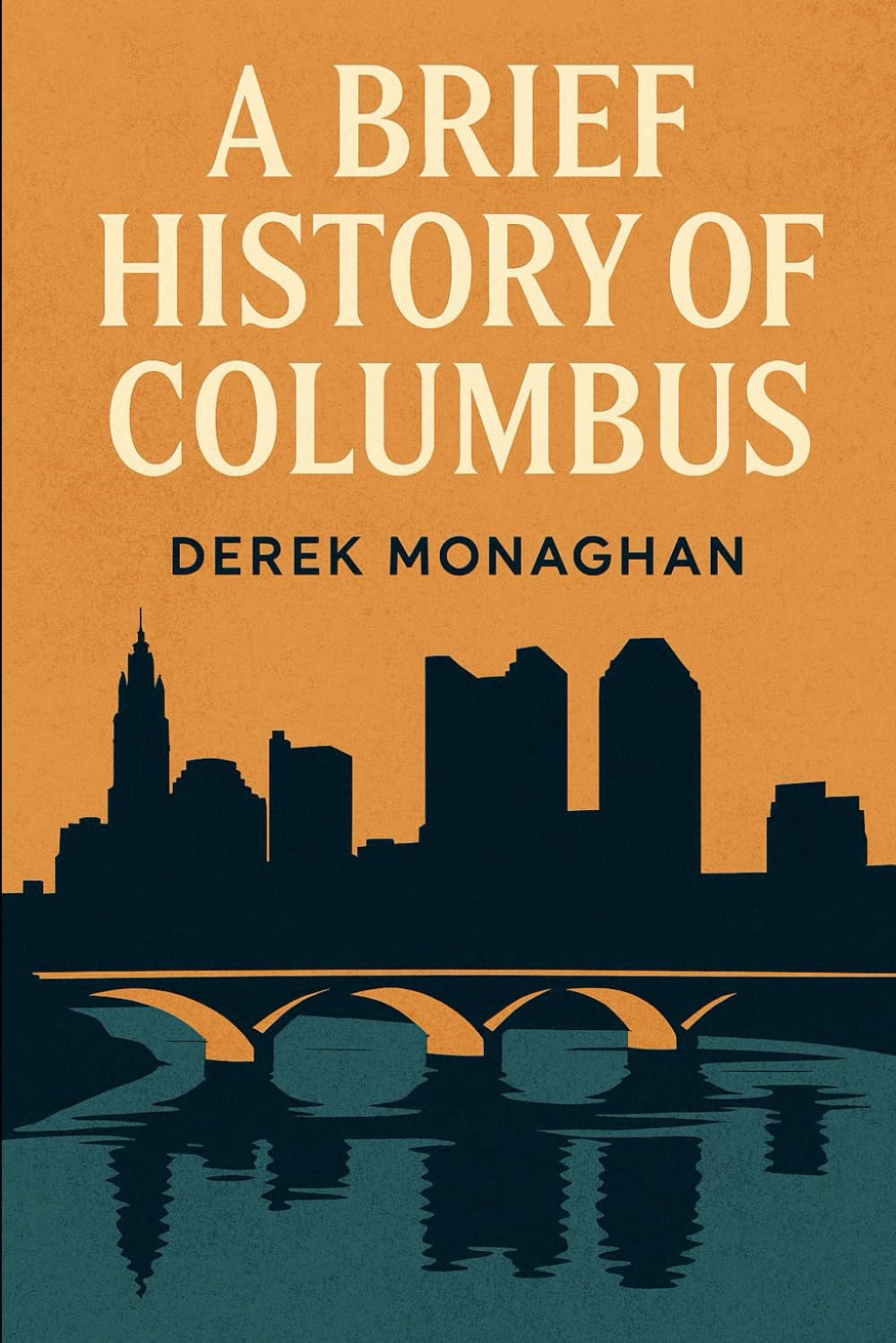 A BRIEF HISTORY OF COLUMBUS (BRIEF HISTORIES OF GREAT AMERICAN CITIES)