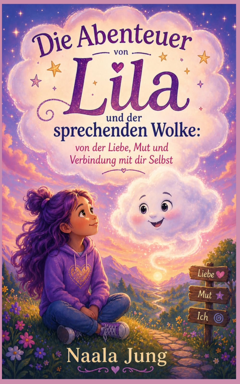 Die Abenteuer von Lila und der sprechenden Wolke: von der Liebe, Mut und Verbindung mit der Selbst