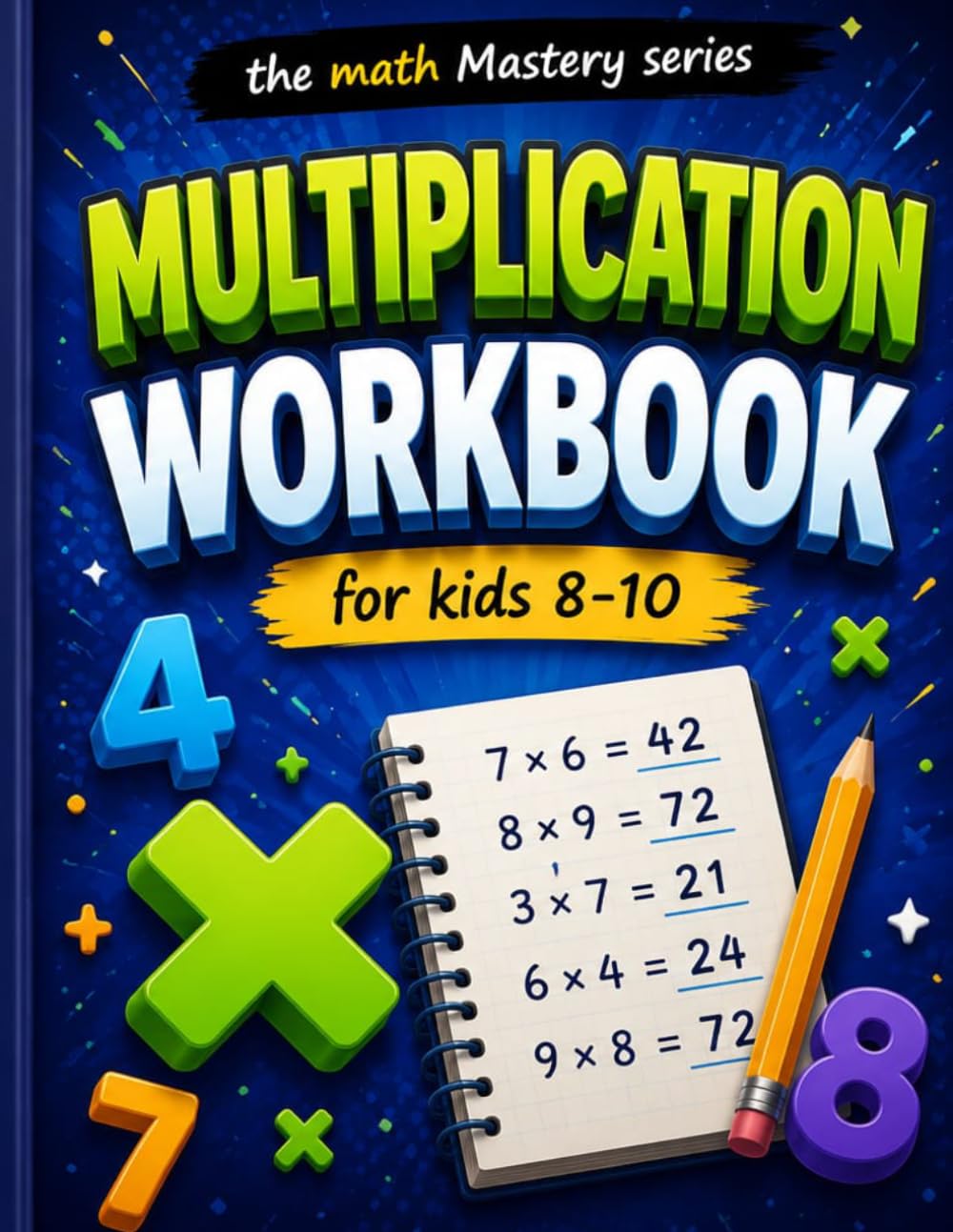 MULTIPLICATION: Workbook for Kids Ages 8–10 (THE MATH MASTERY)