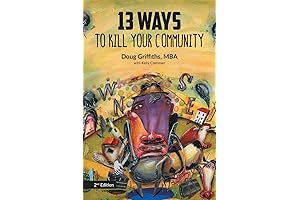 13 Ways to Kill Your Community 2nd Edition: Proven Strategies for Disaster