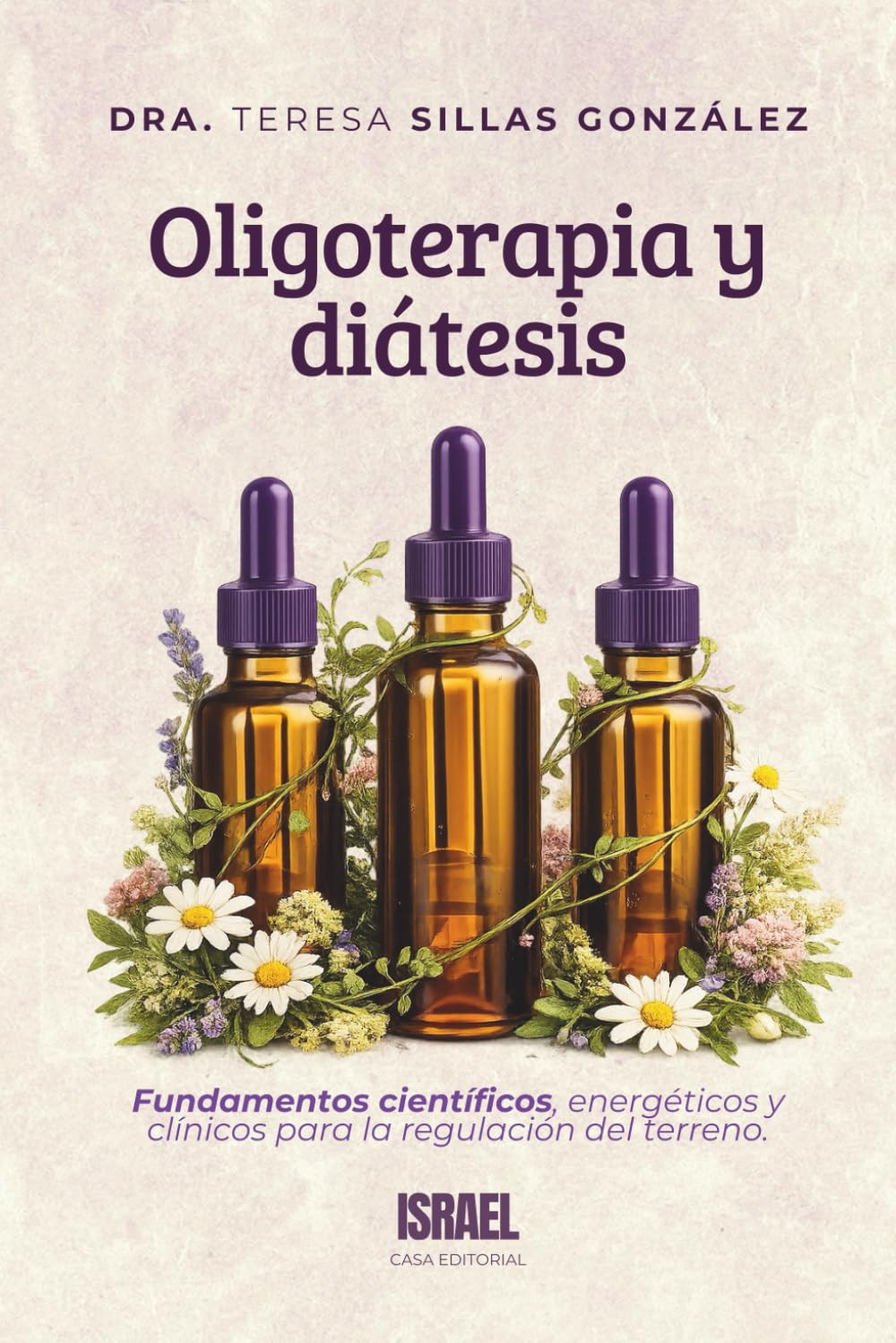 OLIGOTERAPIA Y DIÁTESIS: Fundamentos científicos, energéticos y clínicos para la regulación del terreno.