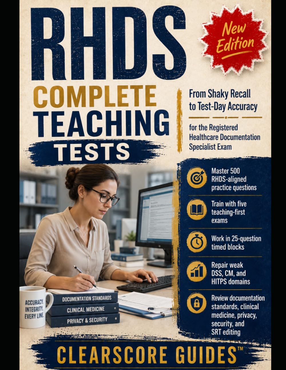 RHDS COMPLETE TEACHING TESTS: FROM SHAKY RECALL TO TEST-DAY ACCURACY FOR THE REGISTERED HEALTHCARE DOCUMENTATION SPECIALIST EXAM