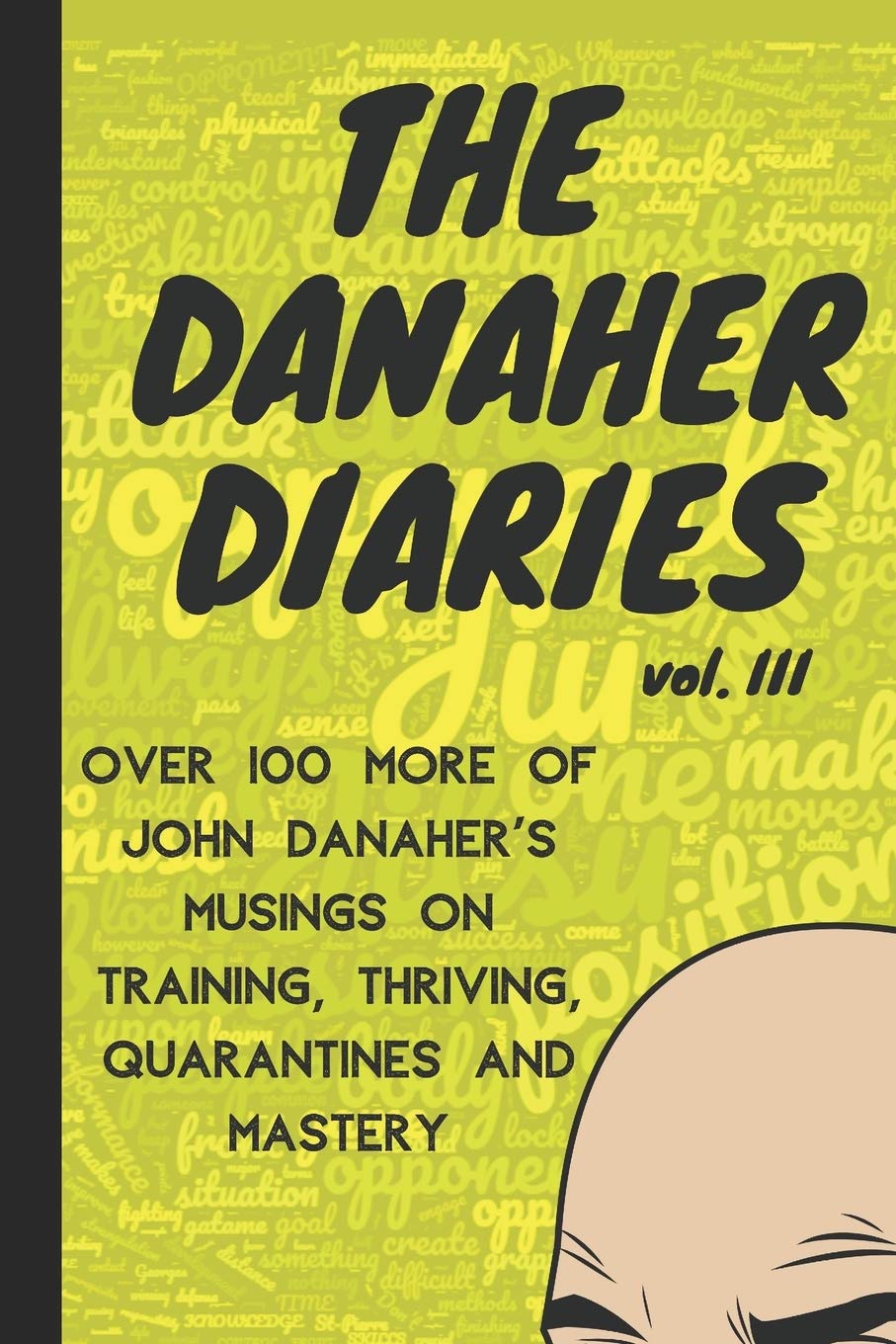 The Danaher Diaries Volume 3: Over 100 more of John Danaher's Musings on Training, Thriving, Quarantines and Mastery Paperback – Import, 25 June 2020