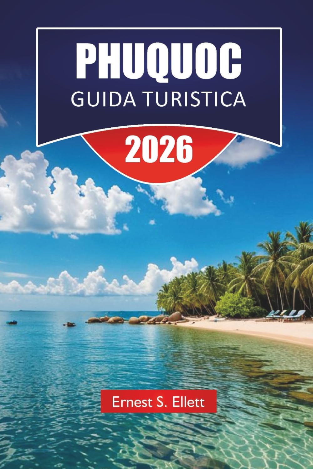PHUQUOC GUIDA TURISTICA 2026: Scopri le principali attrazioni, le spiagge, la cucina locale, i punti salienti culturali e gli itinerari per pianificare la tua avventura sulle isole del Vietnam