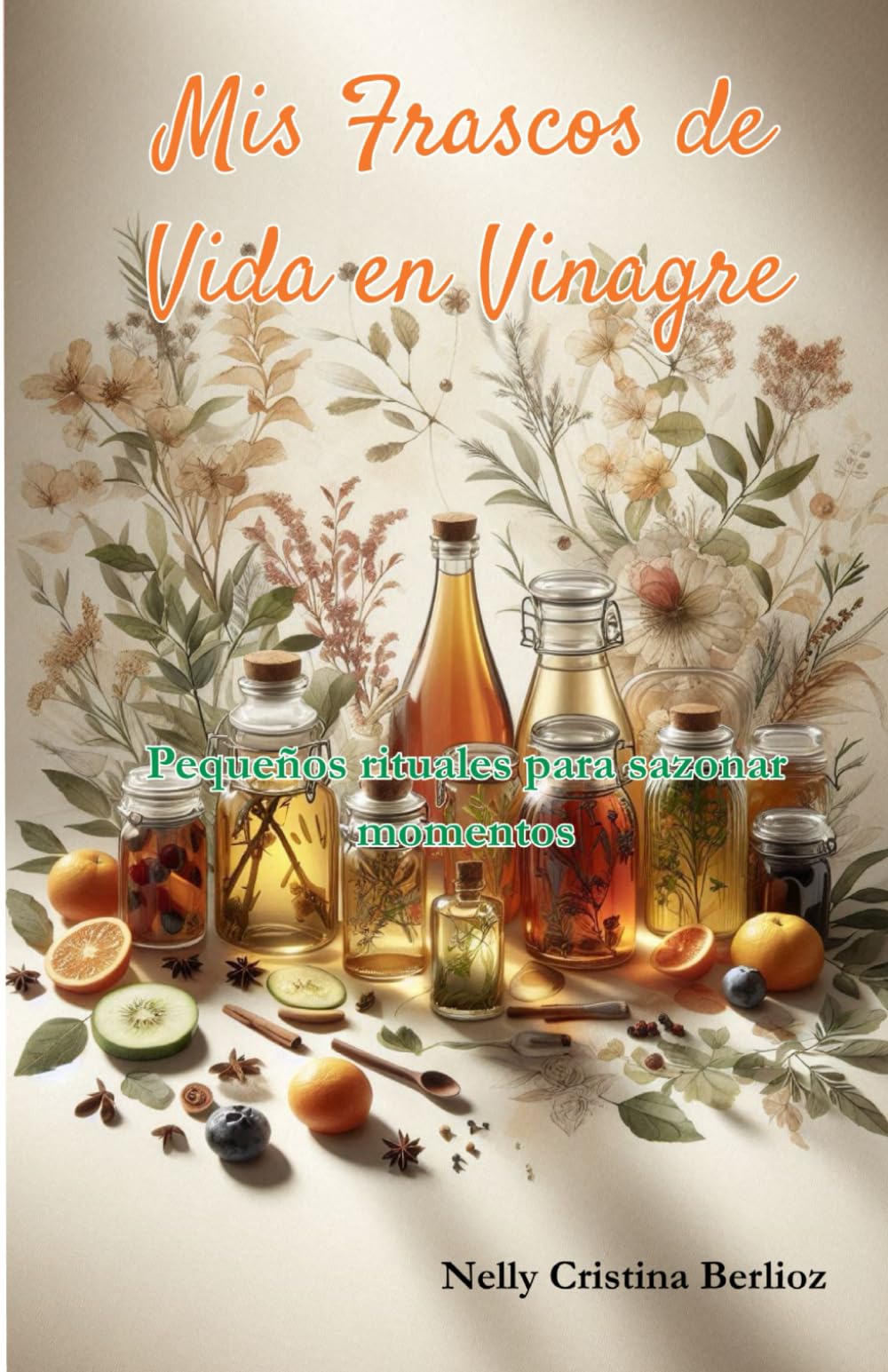 Mis Frascos de Vida en Vinagre: Pequeños rituales para sazonar momentos