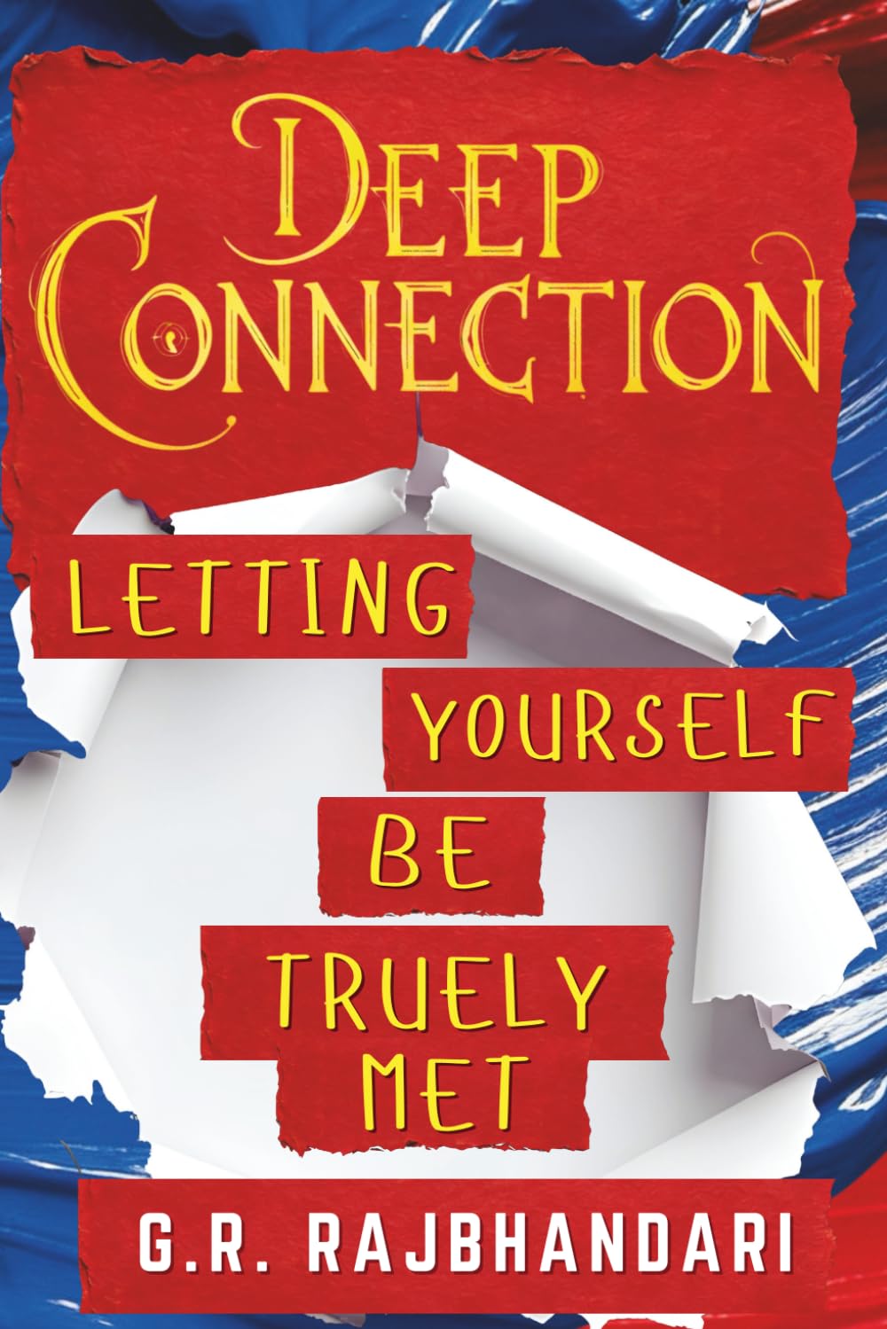 Deep Connection: Letting Yourself Be Truly Met