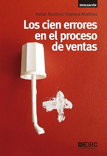 Los cien errores en el proceso de ventas (Divulgación) (Spanish Edition)