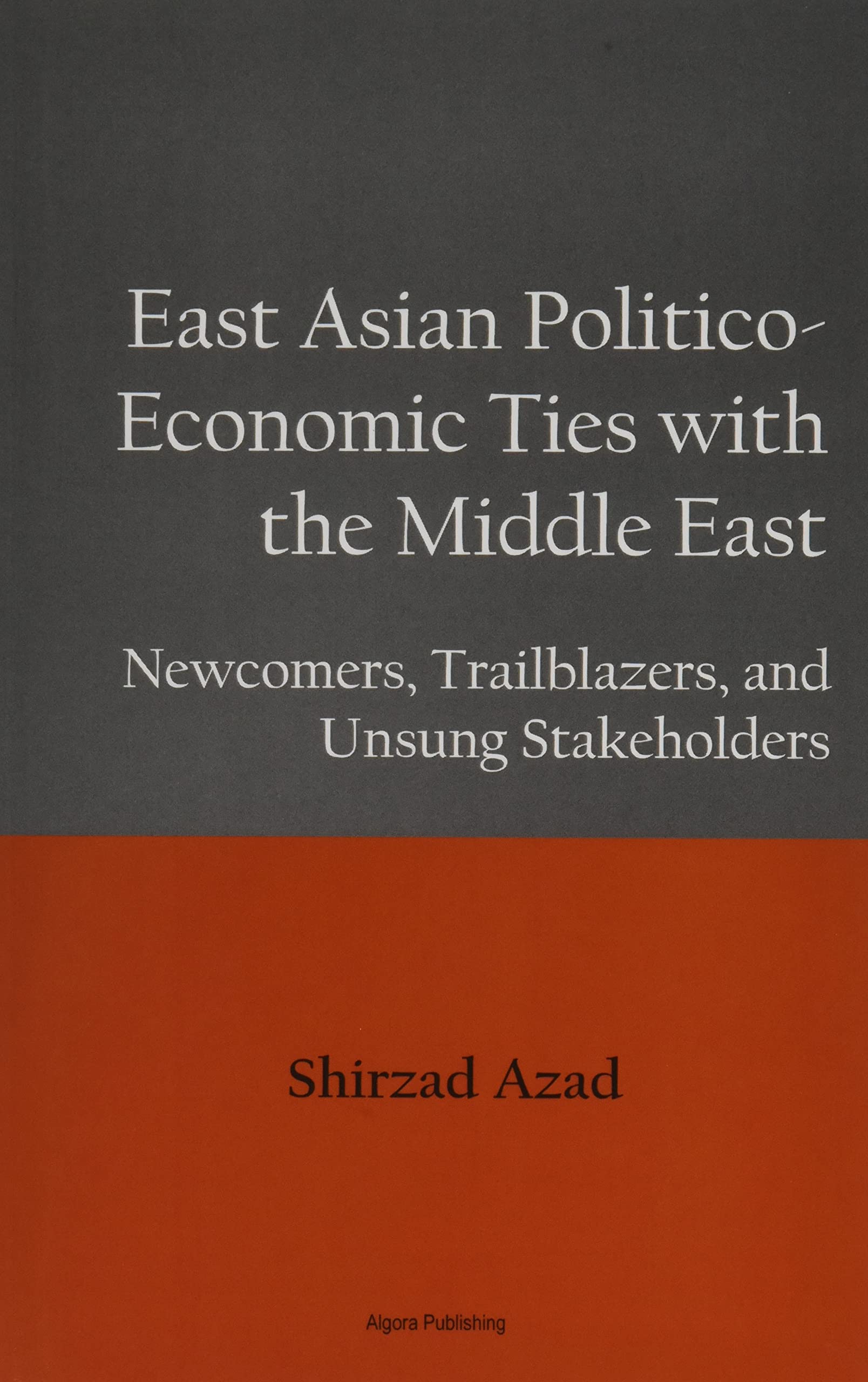 Buy East Asian Economic Ties With the Middle East: Newcomers, Trailblazers, and Unsung Stakeholders — BookShops.in