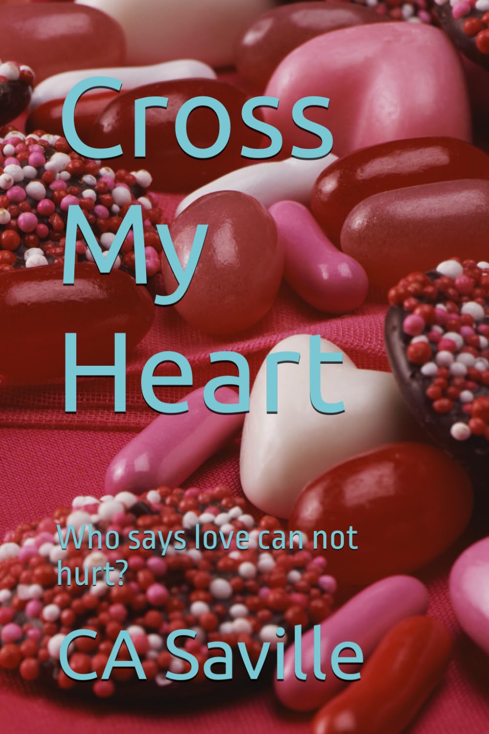 Cross My Heart: Who says love can not hurt? (The Manhattan Series - Romcoms)