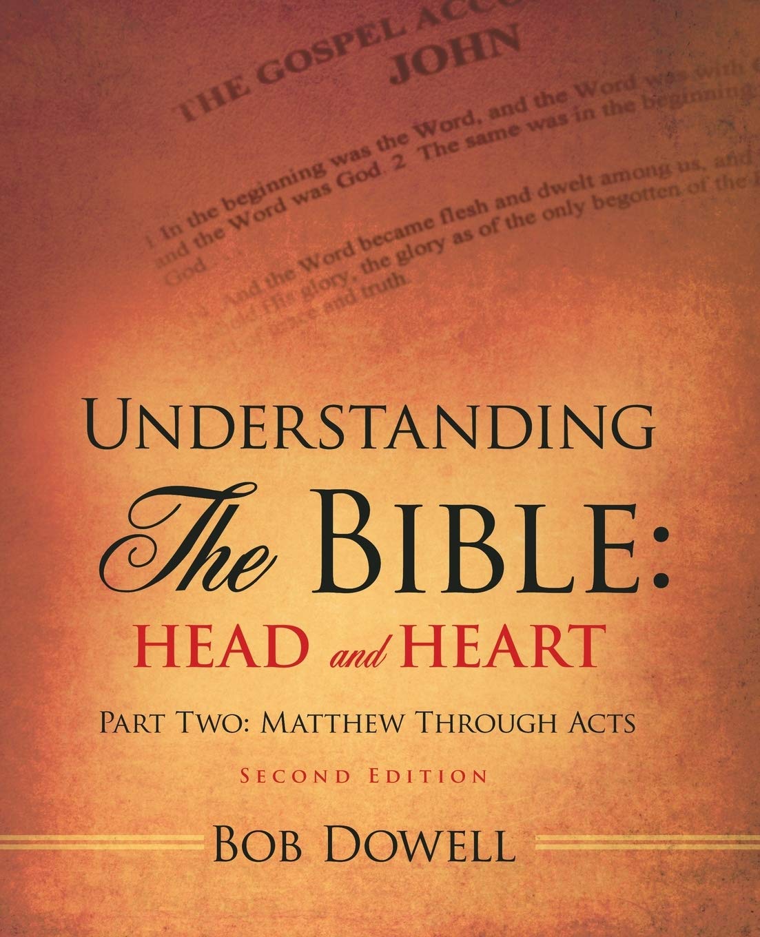 Understanding the Bible: Head and Heart: Part Two: Matthew Through Acts (Understanding the Bible Head and Heart, 2)