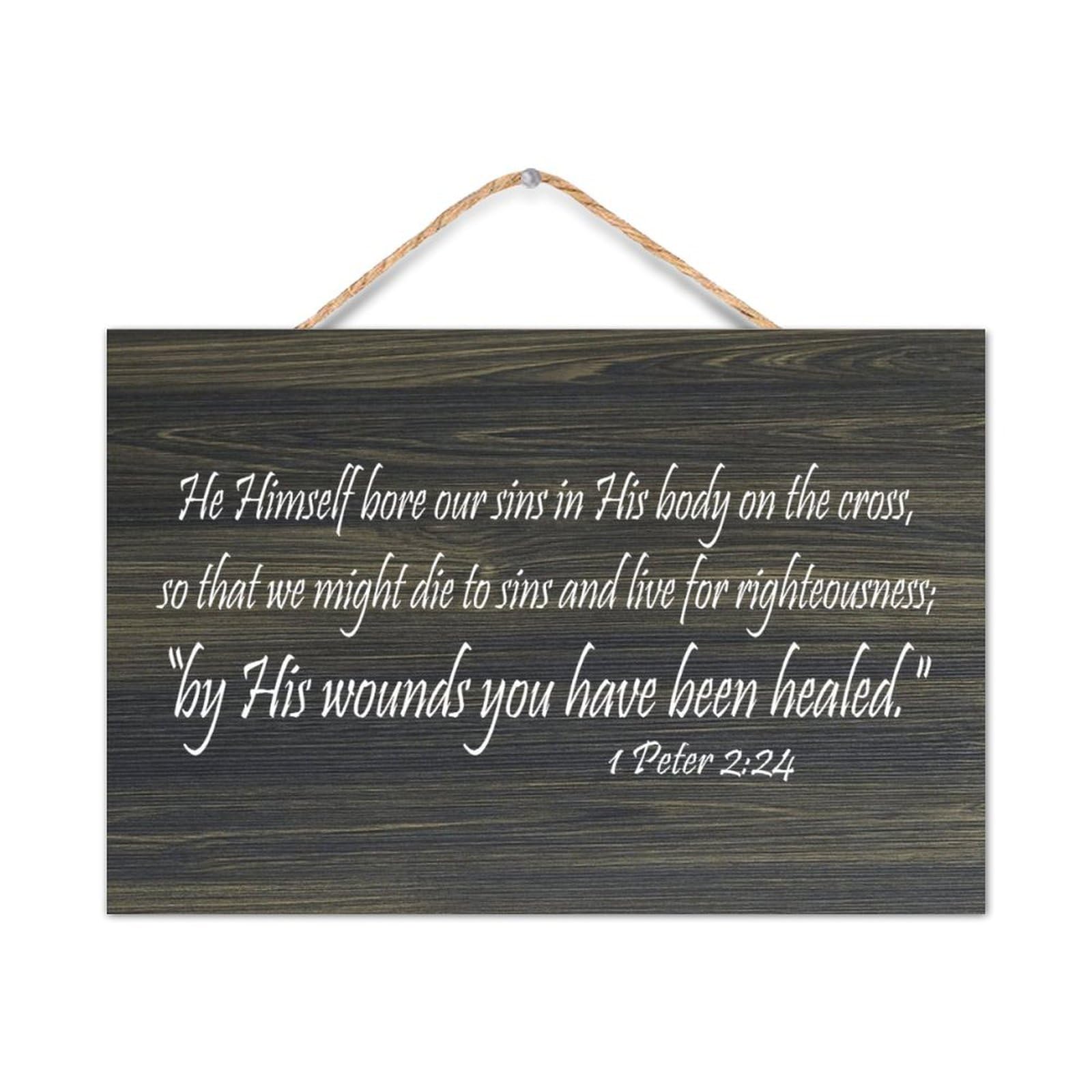 1 Peter 2:24 He Himself Bore Our Sins in His Body on The Cross,So That We Might Die to Sins And Liv Wooden Wall Sign 8x12 Bible Wood Sign Rustic Wall Plaques for Door Living Room Christmas Decor