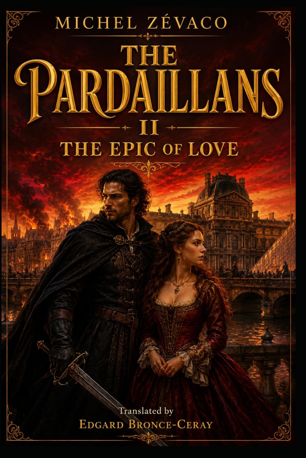 LES PARDAILLAN: Volume 2 (English version) (THE PARDAILLAN A Complete Cycle in Ten Volumes By Michel Zévaco | Translated by Edgard Bronce-Ceray)