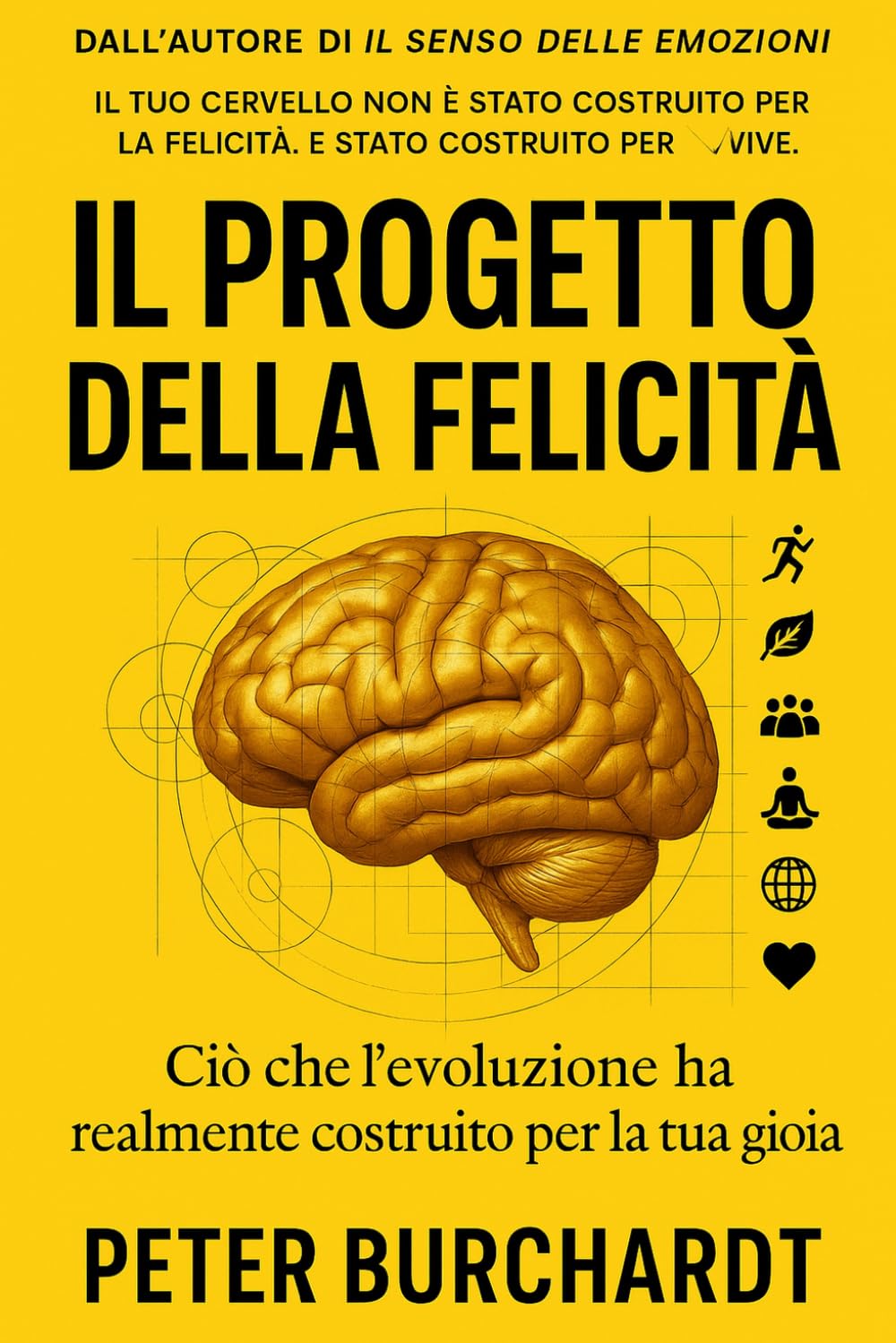Il Progetto della Felicità: Ciò che l'evoluzione ha realmente costruito per la tua gioia