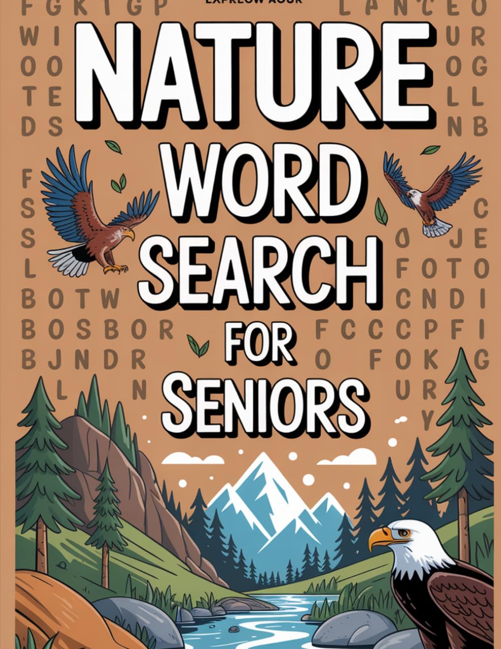 Nature Word Search for Seniors: Large Print Puzzles to Relax, Exercise Your Brain & Enjoy the Beauty of Nature