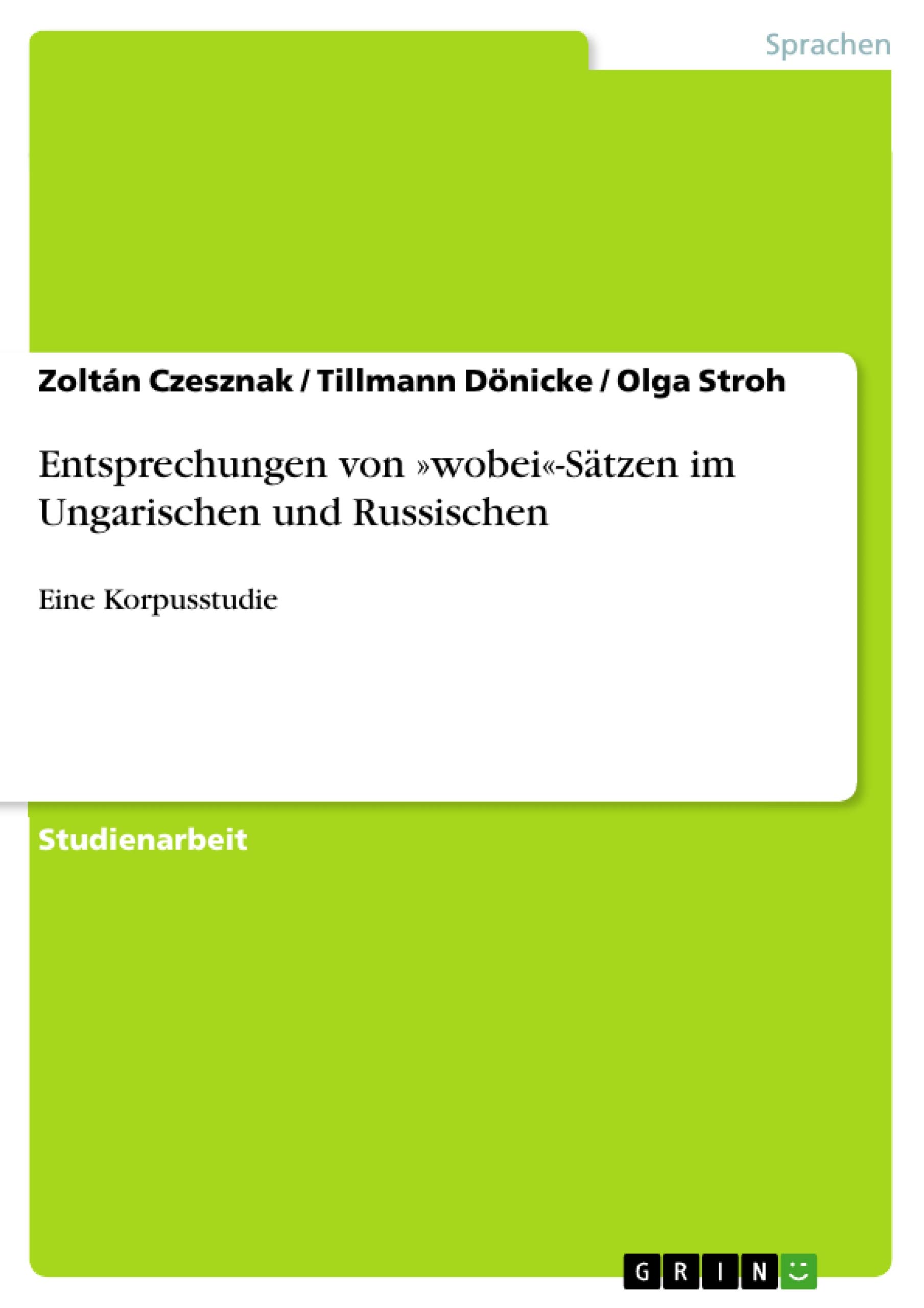 Entsprechungen von wobei-Sätzen im Ungarischen und Russischen: Eine Korpusstudie