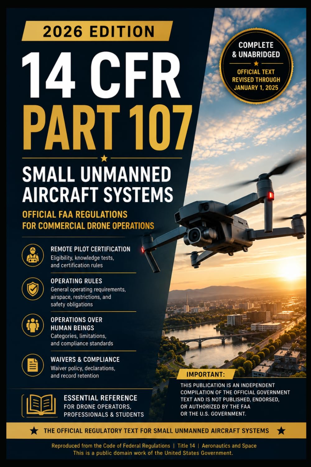 14 CFR Part 107 (2026 Edition): Small Unmanned Aircraft Systems — Official FAA Regulations for Commercial Drone Operations