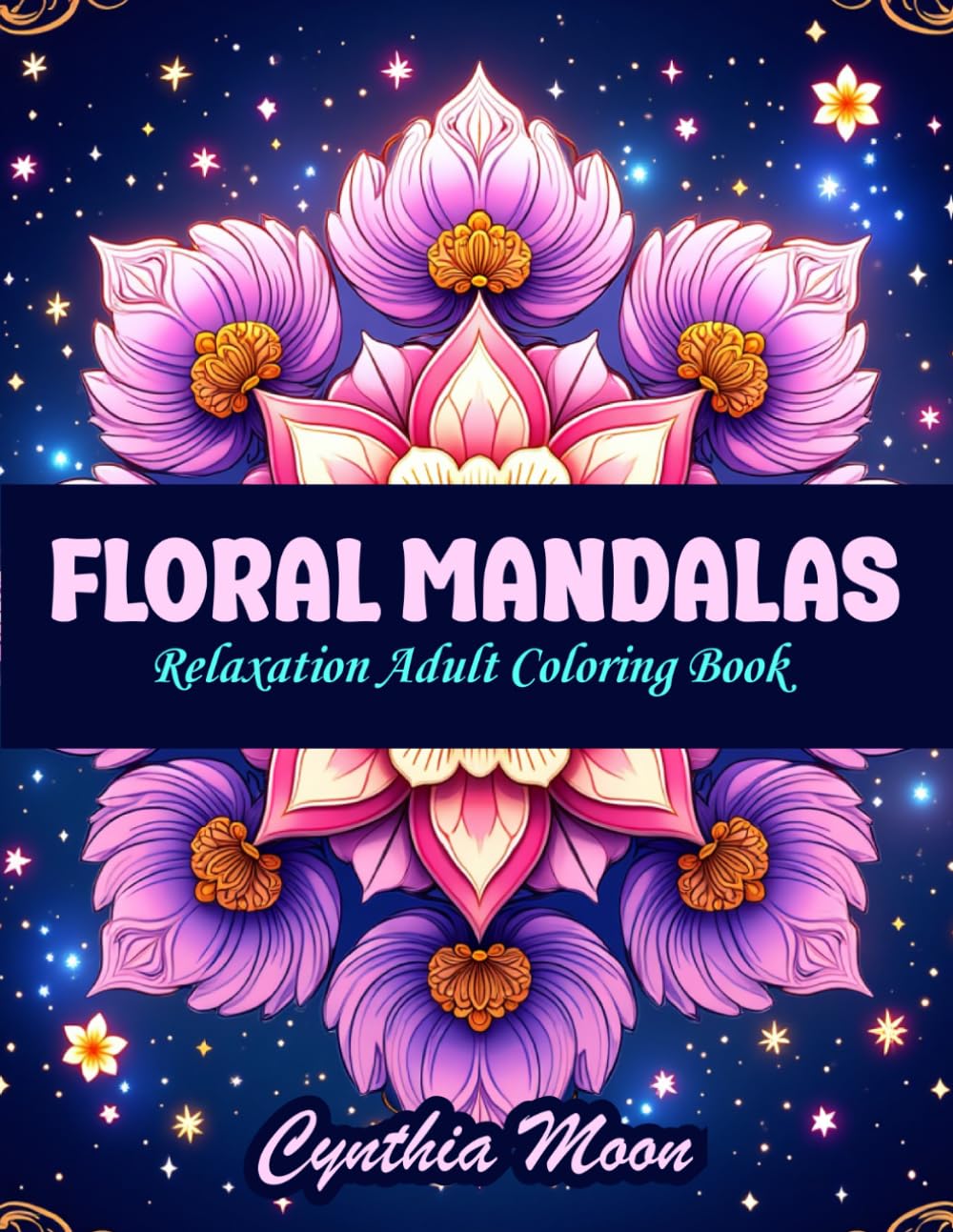 FLORAL MANDALAS: Relaxation Adult Coloring Book