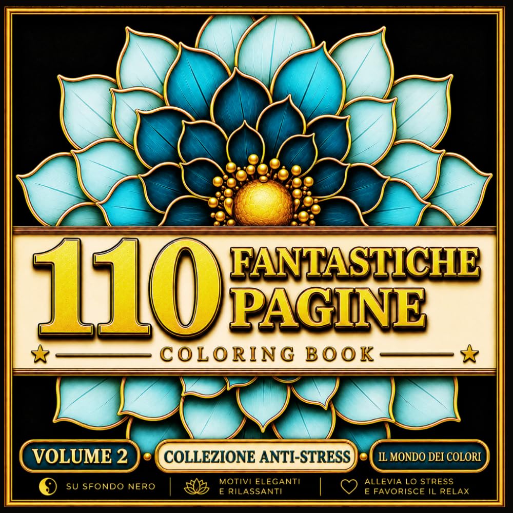 110 Fantastiche Pagine: Libro da Colorare Anti-Stress per Adulti su Sfondo Nero. Mandala e Fiori Volume 2
