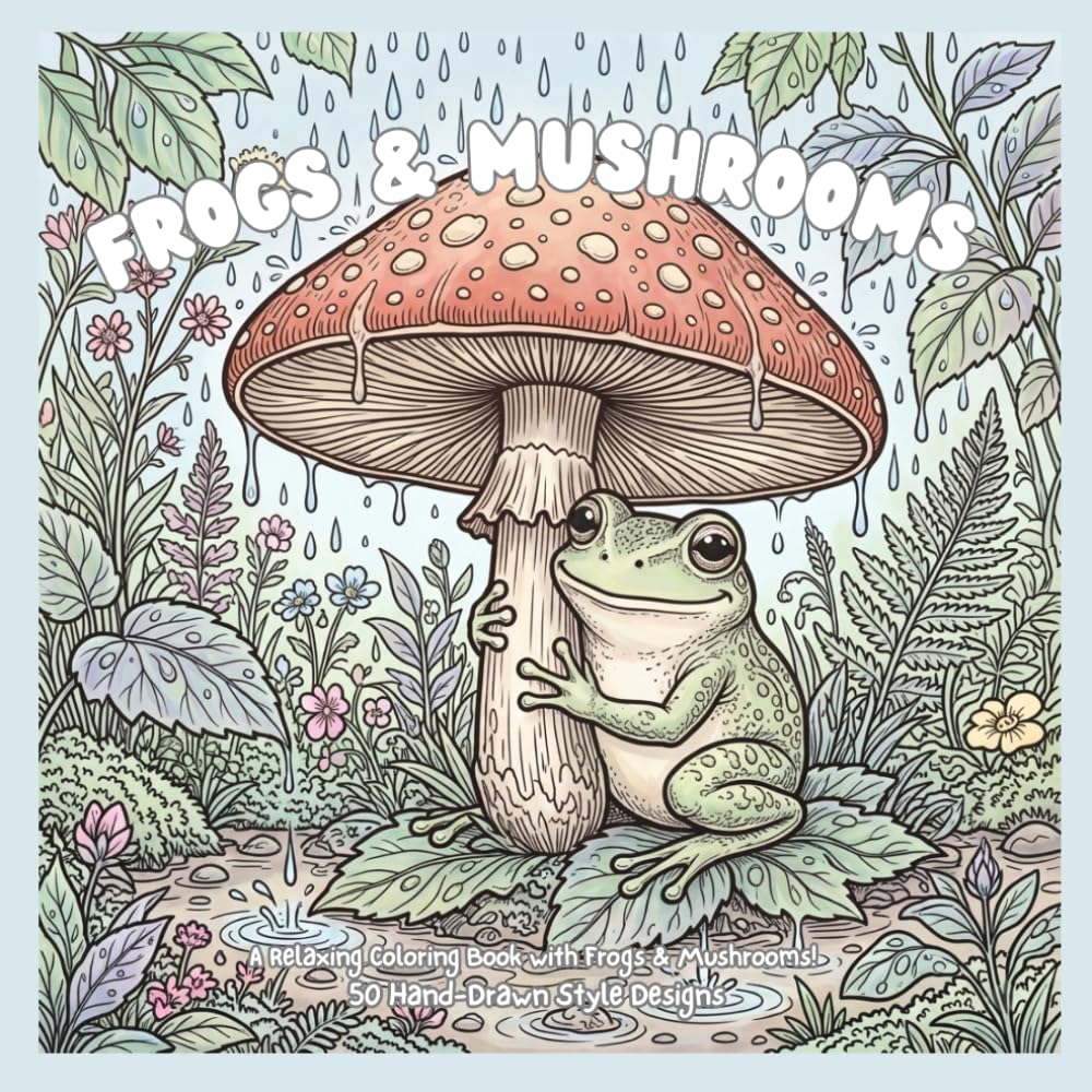Frogs & Mushrooms Coloring Book for Adults: Cozy Cottagecore Designs for Relaxation and Stress Relief: A Cute Nature-Inspired Coloring Book Featuring ... Forest Mushrooms & Peaceful Woodland Scenes