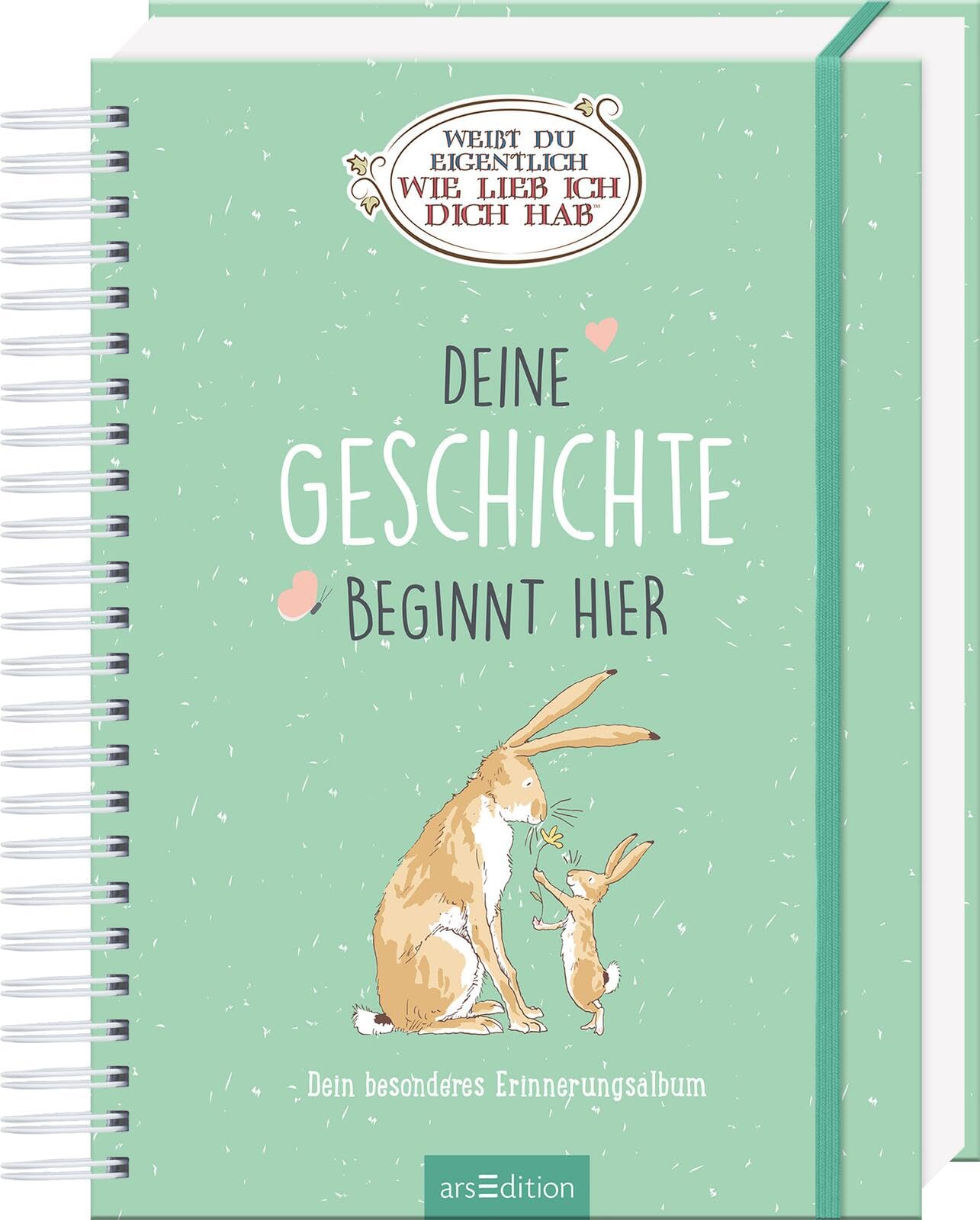 Weißt du eigentlich, wie lieb ich dich hab: Deine Geschichte beginnt hier