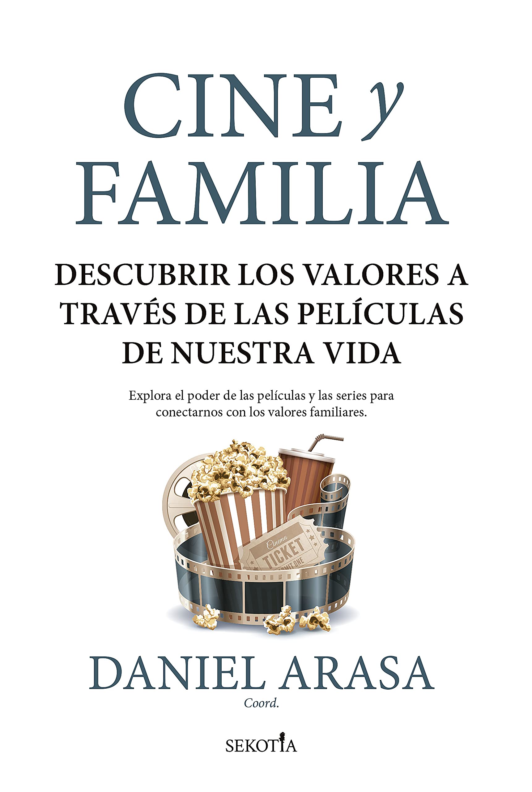 Cine y Familia: Descubrir Los valores a través de las películas de Nuestra vida (Reflejos de Actualidad)