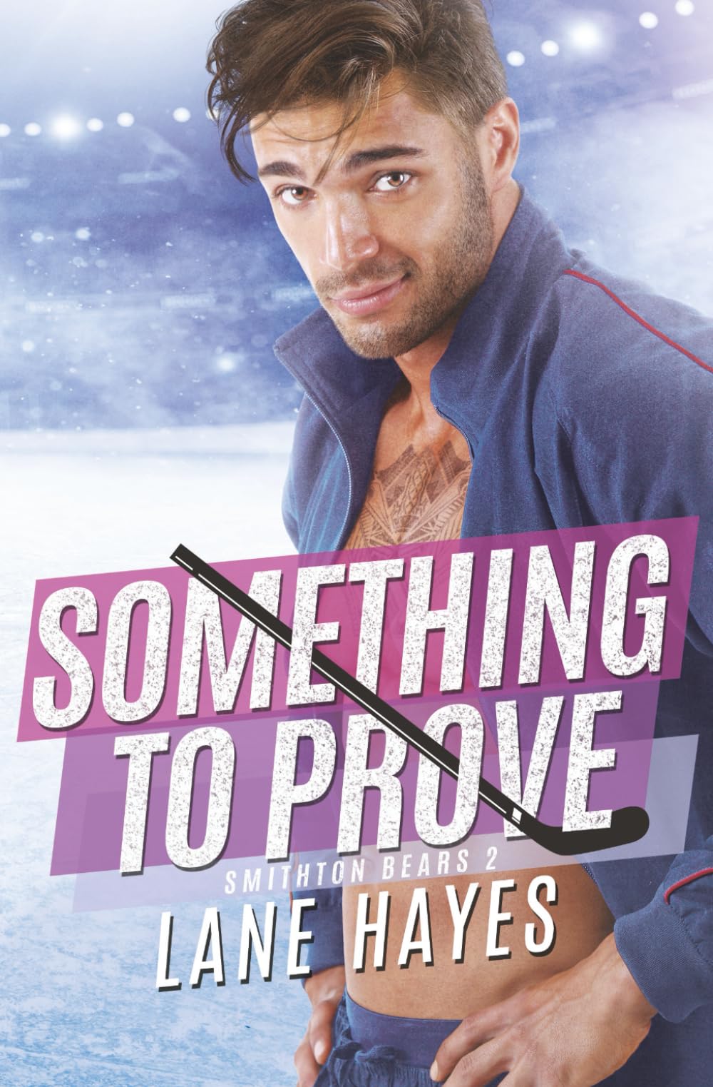 Something to Prove: MM Small-Town College Hockey Romance (Smithton Bears)