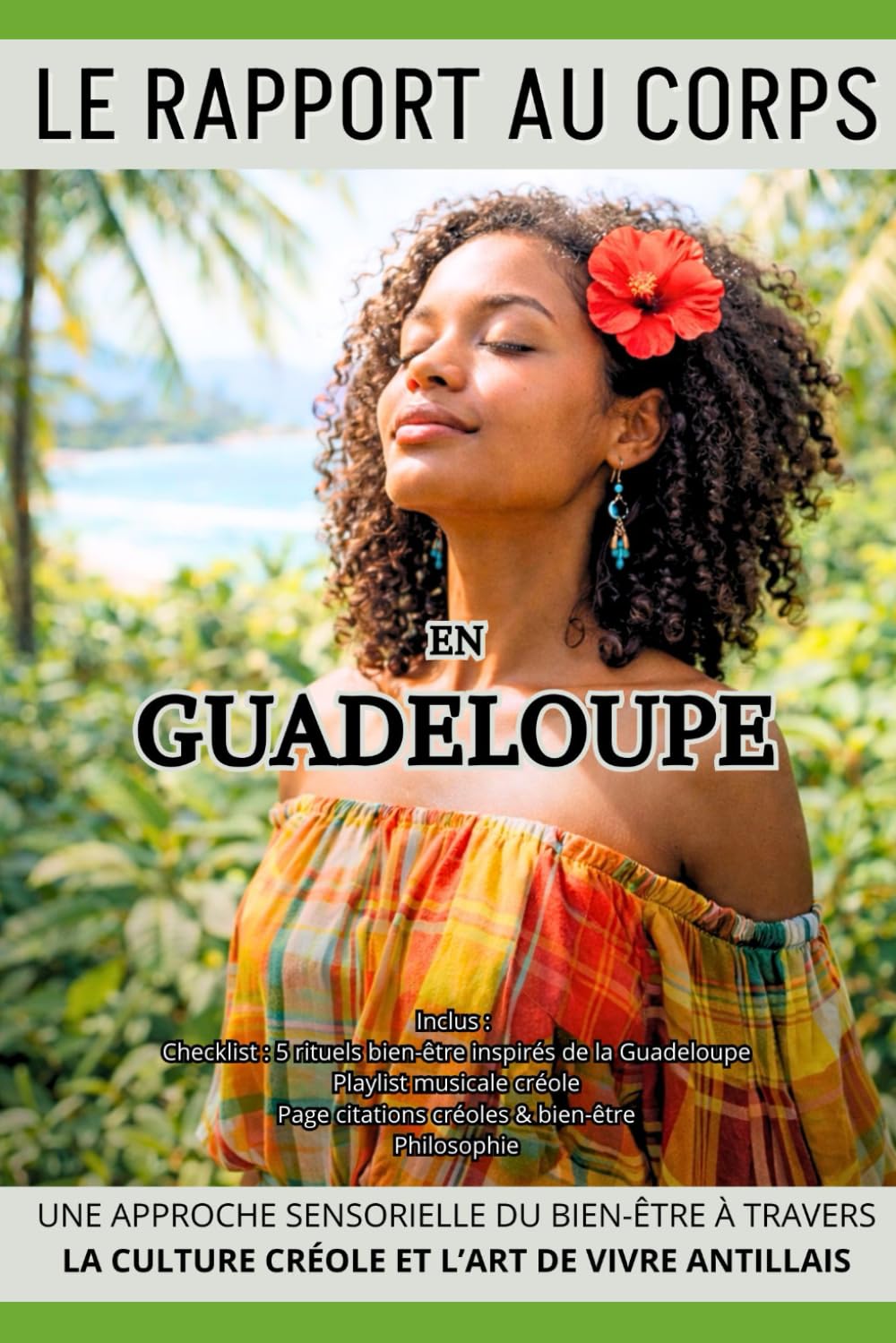 Le rapport au corps en Guadeloupe: Une approche sensorielle du bien-être à travers la culture créole et l’art de vivre antillais