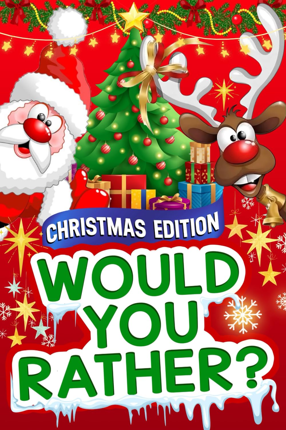 Would You Rather? Christmas Edition: 200+ Funny and Festive Questions for Kids and Families - A Hilarious Holiday Game Book Full of Laughter, Silly Choices, and Christmas Cheer!