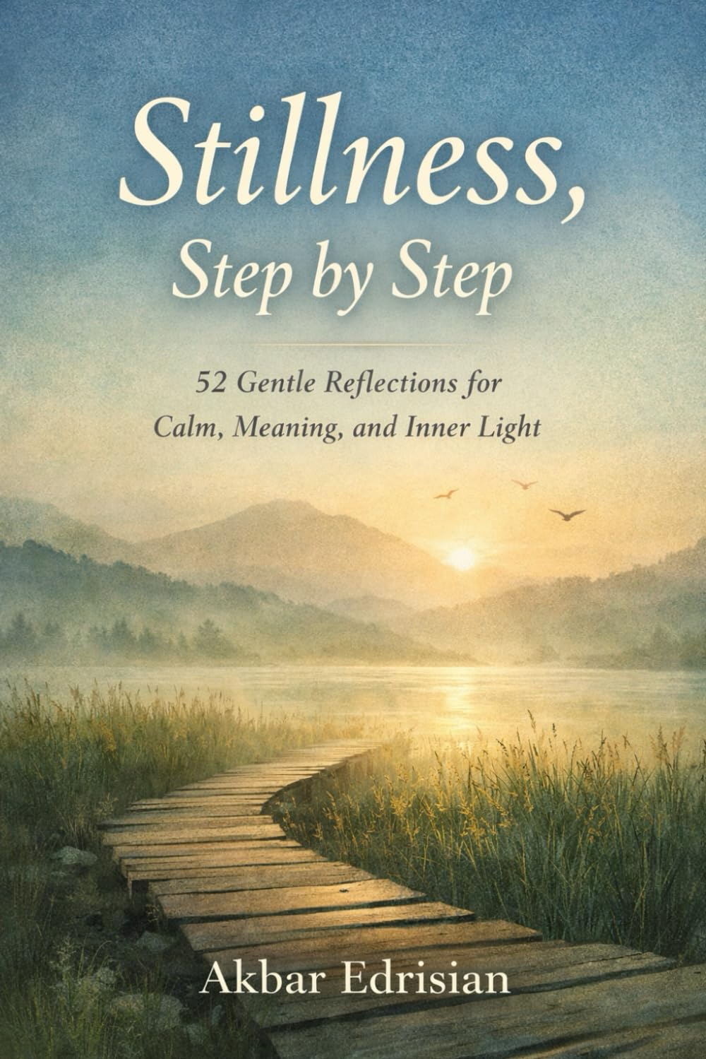 Stillness, Step by Step