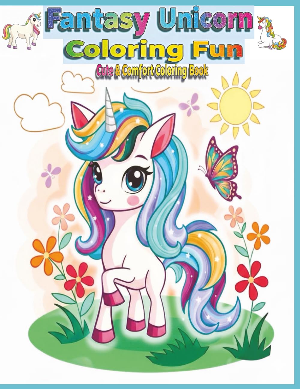 Fabled Unicorn Coloring Fun.: 50 ,Magical and Mystical Unicorn Pictures for Toddlers, Preschoolers and Kids