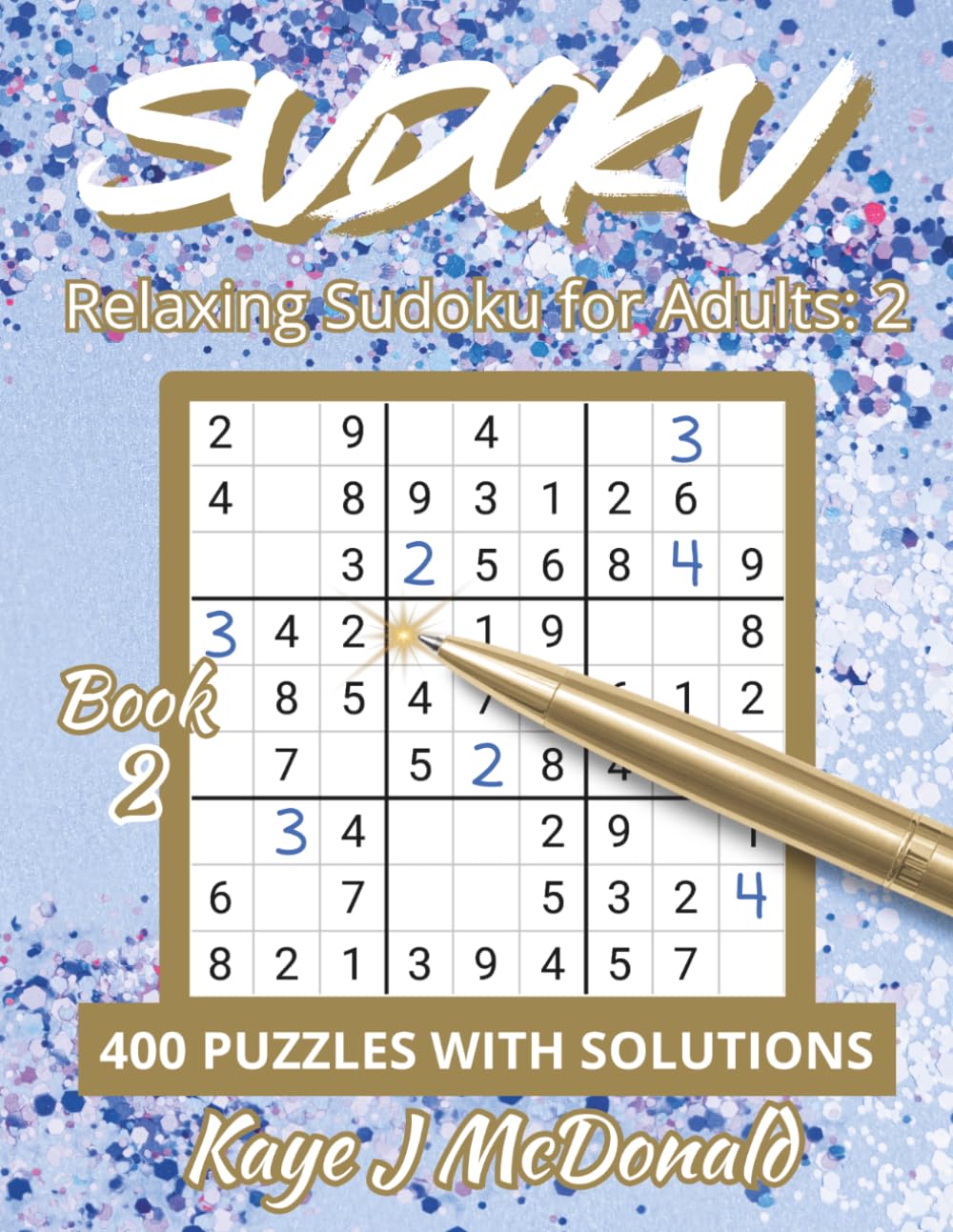 Relaxing Sudoku for Adults: 2: 400 Puzzles with Solutions