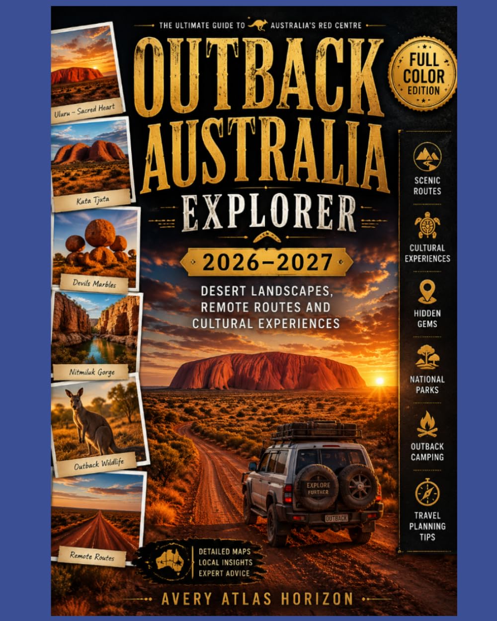 OUTBACK AUSTRALIA EXPLORER 2026–2027: Desert Landscapes, Remote Routes and Cultural Experiences