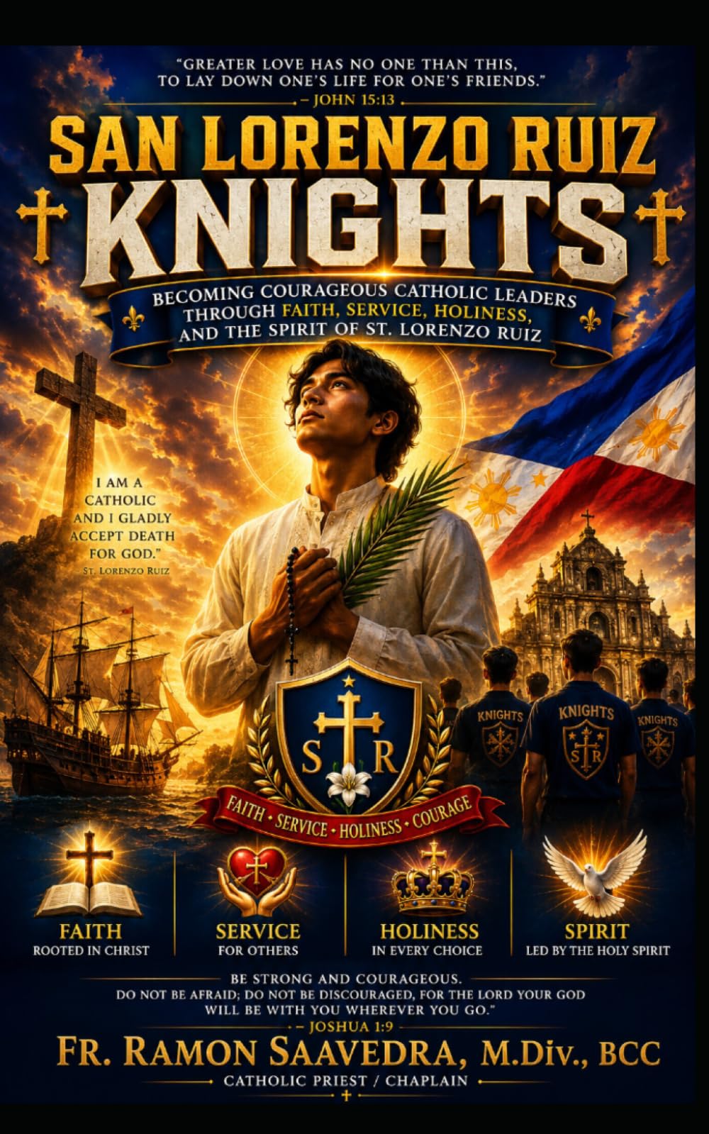SAN LORENZO RUIZ KNIGHTS: Becoming Courageous Catholic Leaders Through Faith, Service, Holiness, and the Spirit of St. Lorenzo Ruiz