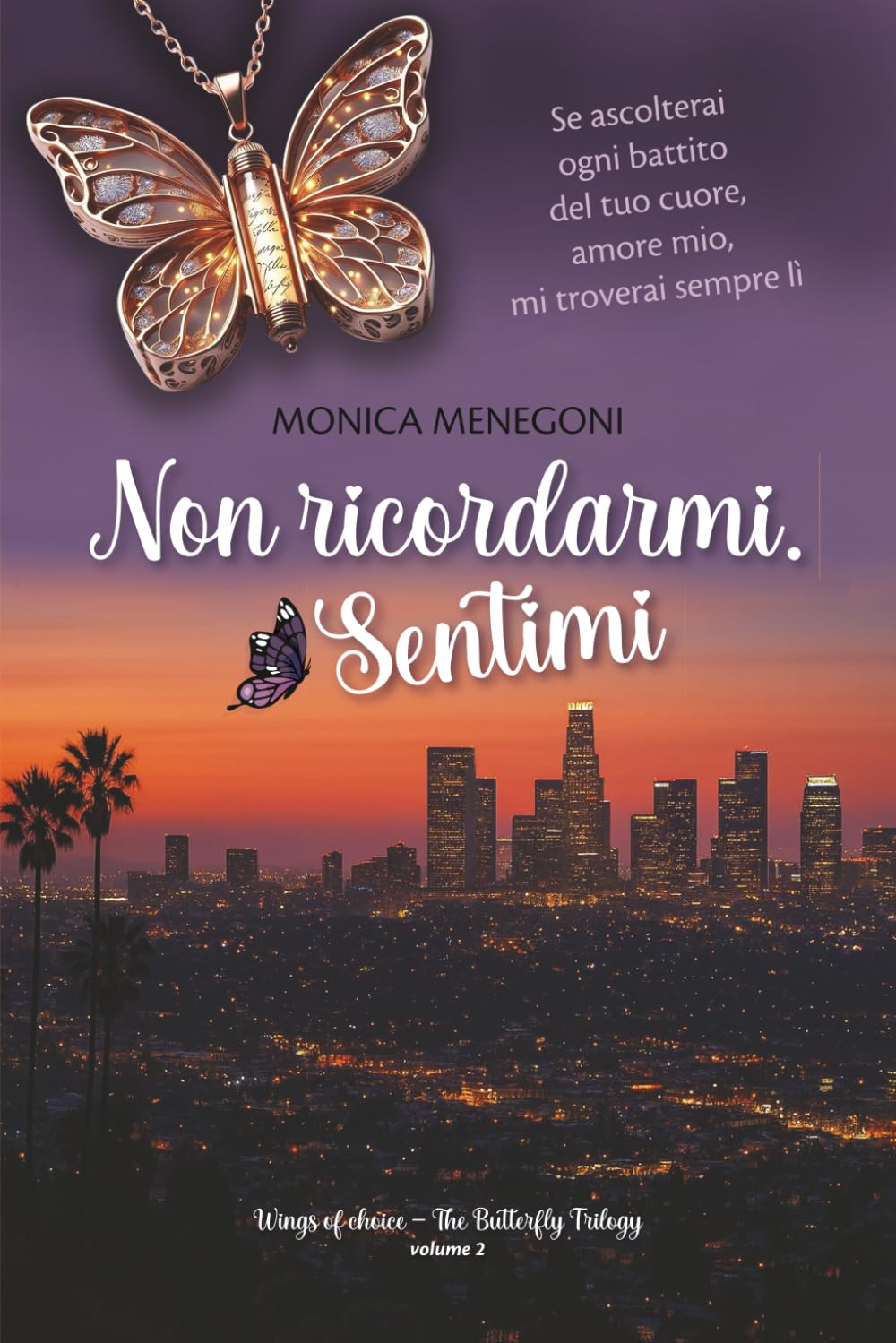 Non ricordarmi. Sentimi (WINGS OF CHOICE – The Butterfly Trilogy)