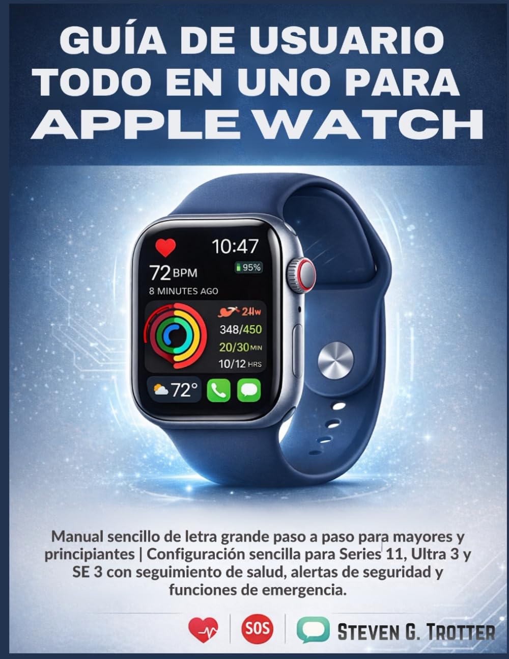Guía de usuario todo en uno para Apple Watch: Manual sencillo de letra grande paso a paso para mayores y principiantes | Configuración sencilla para ... de seguridad y funciones de emergencia.